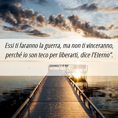 Picture 06 - Geremia 1:19 RIV - Essi ti faranno la guerra, ma non ti vinceranno, - Bible Verse Picture