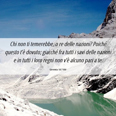 Picture 06 - Geremia 10:7 RIV - Chi non ti temerebbe, o re delle nazioni? Poiché - Bible Verse Picture