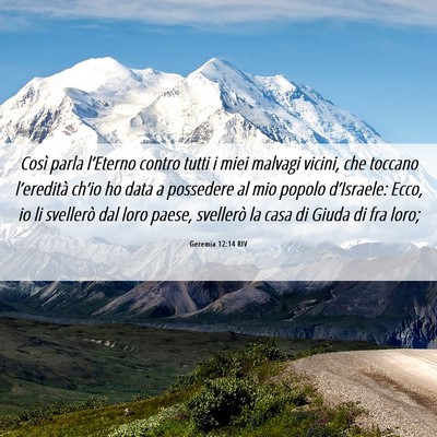 Picture 06 - Geremia 12:14 RIV - Così parla l’Eterno contro tutti i miei - Bible Verse Picture