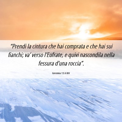 Picture 06 - Geremia 13:4 RIV - “Prendi la cintura che hai comprata e che hai - Bible Verse Picture