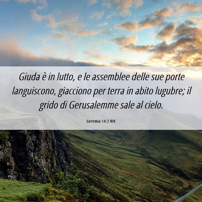 Picture 06 - Geremia 14:2 RIV - Giuda è in lutto, e le assemblee delle sue porte - Bible Verse Picture