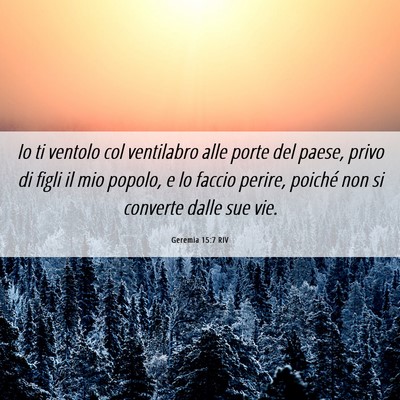 Picture 06 - Geremia 15:7 RIV - Io ti ventolo col ventilabro alle porte del - Bible Verse Picture