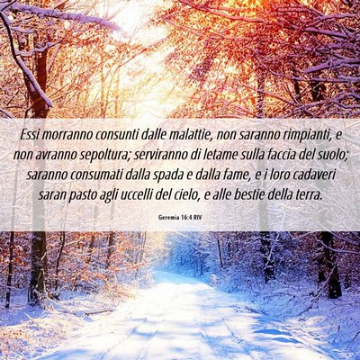 Picture 06 - Geremia 16:4 RIV - Essi morranno consunti dalle malattie, non - Bible Verse Picture