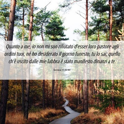 Picture 06 - Geremia 17:16 RIV - Quanto a me, io non mi son rifiutato d’esser - Bible Verse Picture