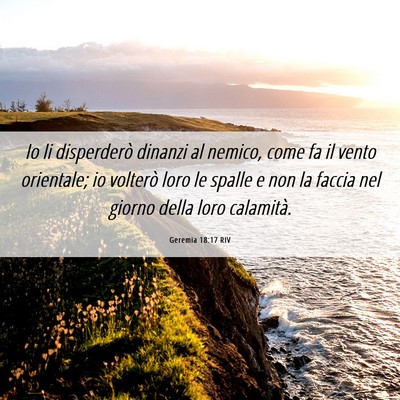 Picture 06 - Geremia 18:17 RIV - Io li disperderò dinanzi al nemico, come fa il - Bible Verse Picture