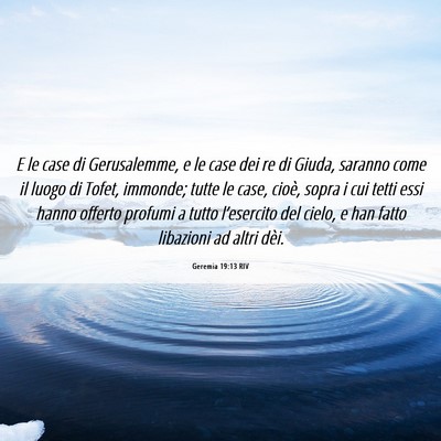 Picture 06 - Geremia 19:13 RIV - E le case di Gerusalemme, e le case dei re di - Bible Verse Picture