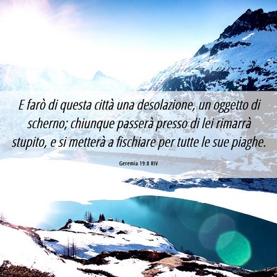 Picture 06 - Geremia 19:8 RIV - E farò di questa città una desolazione, un - Bible Verse Picture