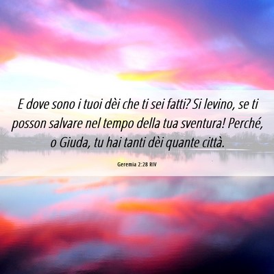 Picture 06 - Geremia 2:28 RIV - E dove sono i tuoi dèi che ti sei fatti? Si - Bible Verse Picture