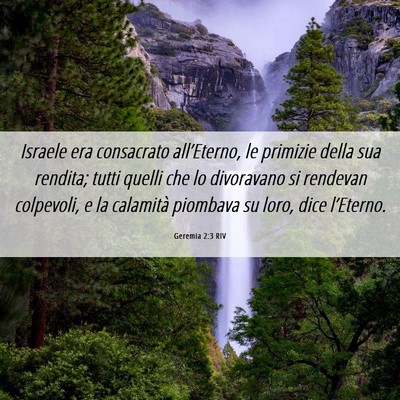 Picture 06 - Geremia 2:3 RIV - Israele era consacrato all’Eterno, le primizie - Bible Verse Picture