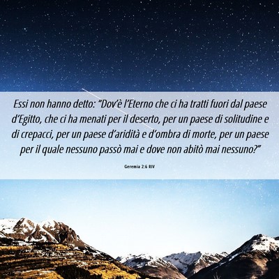 Picture 06 - Geremia 2:6 RIV - Essi non hanno detto: “Dov’è l’Eterno che - Bible Verse Picture