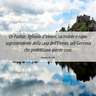 Picture 06 - Geremia 20:1 RIV - Or Pashur, figliuolo d’Immer, sacerdote e - Bible Verse Picture