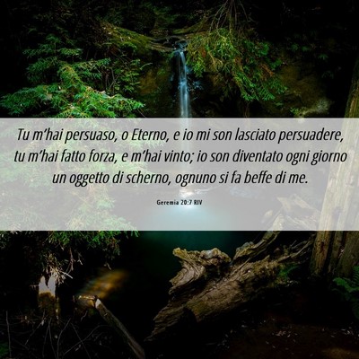Picture 06 - Geremia 20:7 RIV - Tu m’hai persuaso, o Eterno, e io mi son - Bible Verse Picture