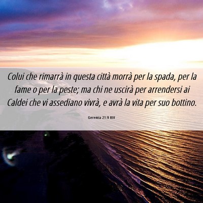 Picture 06 - Geremia 21:9 RIV - Colui che rimarrà in questa città morrà per la - Bible Verse Picture