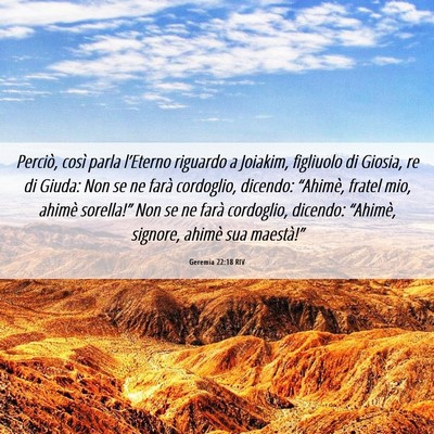 Picture 06 - Geremia 22:18 RIV - Perciò, così parla l’Eterno riguardo a - Bible Verse Picture