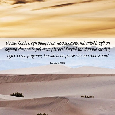 Picture 06 - Geremia 22:28 RIV - Questo Conia è egli dunque un vaso spezzato, - Bible Verse Picture
