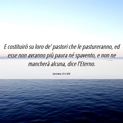 Picture 06 - Geremia 23:4 RIV - E costituirò su loro de’ pastori che le - Bible Verse Picture