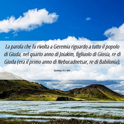 Picture 06 - Geremia 25:1 RIV - La parola che fu rivolta a Geremia riguardo a - Bible Verse Picture