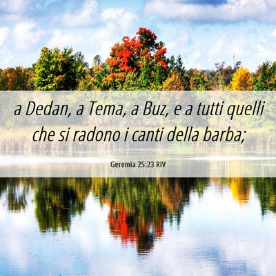 Picture 06 - Geremia 25:23 RIV - a Dedan, a Tema, a Buz, e a tutti quelli che si - Bible Verse Picture