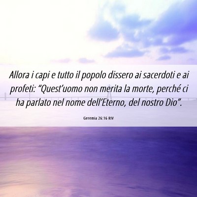 Picture 06 - Geremia 26:16 RIV - Allora i capi e tutto il popolo dissero ai - Bible Verse Picture