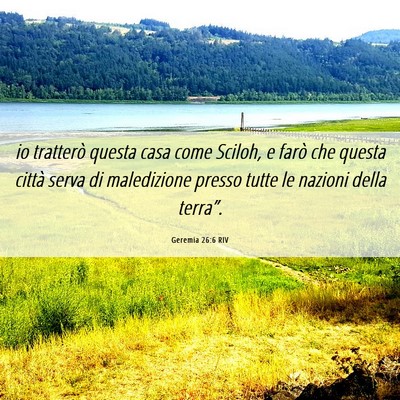 Picture 06 - Geremia 26:6 RIV - io tratterò questa casa come Sciloh, e farò che - Bible Verse Picture