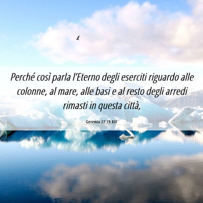 Picture 06 - Geremia 27:19 RIV - Perché così parla l’Eterno degli eserciti - Bible Verse Picture