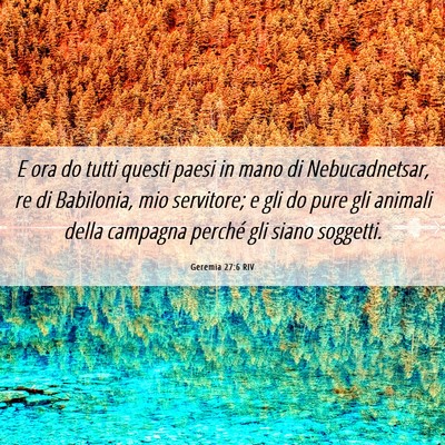 Picture 06 - Geremia 27:6 RIV - E ora do tutti questi paesi in mano di - Bible Verse Picture