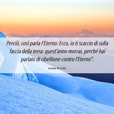Picture 06 - Geremia 28:16 RIV - Perciò, così parla l’Eterno: Ecco, io ti - Bible Verse Picture