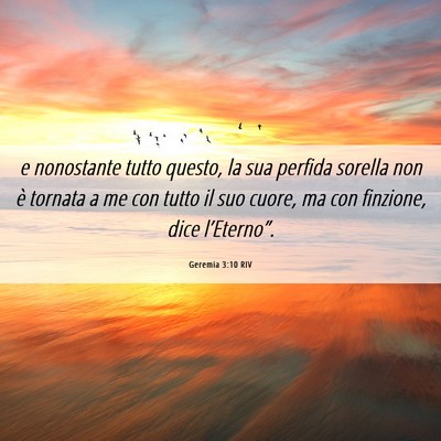 Picture 06 - Geremia 3:10 RIV - e nonostante tutto questo, la sua perfida sorella - Bible Verse Picture