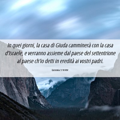 Picture 06 - Geremia 3:18 RIV - In quei giorni, la casa di Giuda camminerà con - Bible Verse Picture