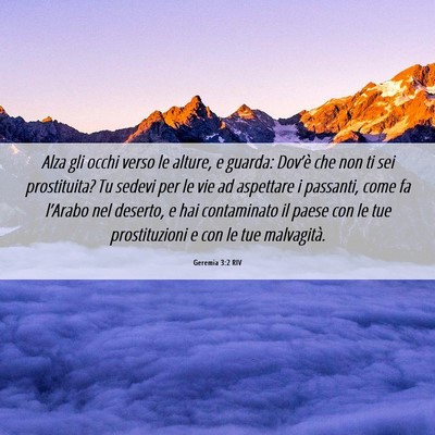 Picture 06 - Geremia 3:2 RIV - Alza gli occhi verso le alture, e guarda: - Bible Verse Picture