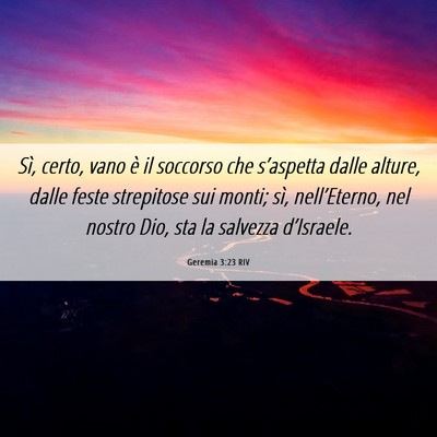 Picture 06 - Geremia 3:23 RIV - Sì, certo, vano è il soccorso che s’aspetta - Bible Verse Picture