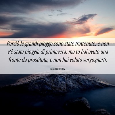Picture 06 - Geremia 3:3 RIV - Perciò le grandi piogge sono state trattenute, e - Bible Verse Picture