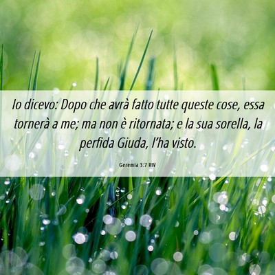 Picture 06 - Geremia 3:7 RIV - Io dicevo: Dopo che avrà fatto tutte queste - Bible Verse Picture