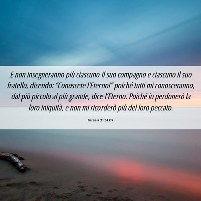 Picture 06 - Geremia 31:34 RIV - E non insegneranno più ciascuno il suo compagno - Bible Verse Picture