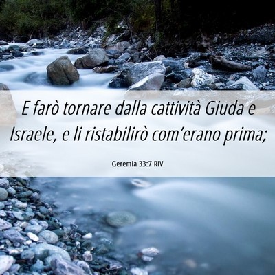 Picture 06 - Geremia 33:7 RIV - E farò tornare dalla cattività Giuda e Israele, - Bible Verse Picture