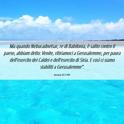 Picture 06 - Geremia 35:11 RIV - Ma quando Nebucadnetsar, re di Babilonia, è - Bible Verse Picture