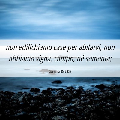Picture 06 - Geremia 35:9 RIV - non edifichiamo case per abitarvi, non abbiamo - Bible Verse Picture