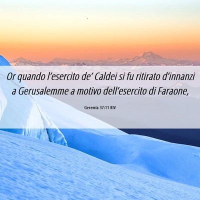 Picture 06 - Geremia 37:11 RIV - Or quando l’esercito de’ Caldei si fu - Bible Verse Picture
