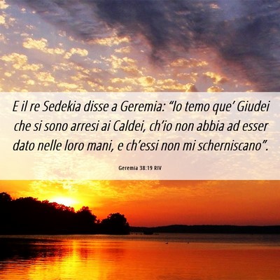 Picture 06 - Geremia 38:19 RIV - E il re Sedekia disse a Geremia: “Io temo - Bible Verse Picture