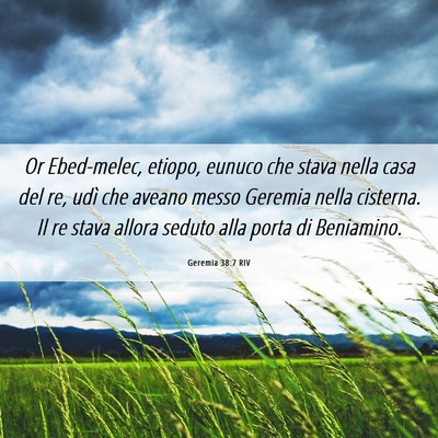 Picture 06 - Geremia 38:7 RIV - Or Ebed-melec, etiopo, eunuco che stava nella - Bible Verse Picture