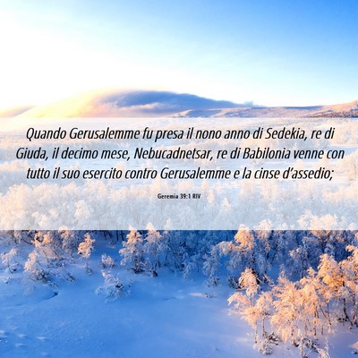 Picture 06 - Geremia 39:1 RIV - Quando Gerusalemme fu presa il nono anno di - Bible Verse Picture