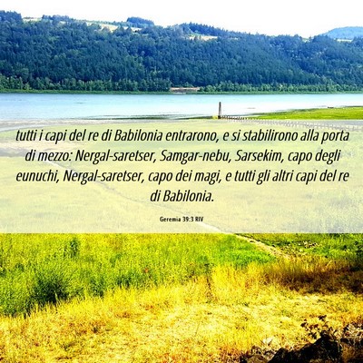 Picture 06 - Geremia 39:3 RIV - tutti i capi del re di Babilonia entrarono, e si - Bible Verse Picture