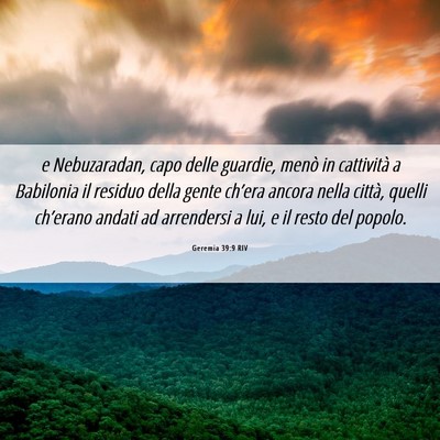 Picture 06 - Geremia 39:9 RIV - e Nebuzaradan, capo delle guardie, menò in - Bible Verse Picture