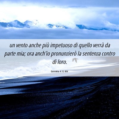 Picture 06 - Geremia 4:12 RIV - un vento anche più impetuoso di quello verrà da - Bible Verse Picture