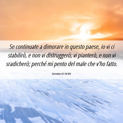 Picture 06 - Geremia 42:10 RIV - Se continuate a dimorare in questo paese, io vi - Bible Verse Picture