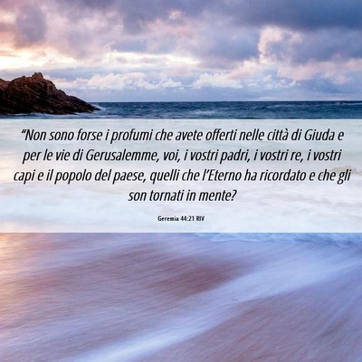 Picture 06 - Geremia 44:21 RIV - “Non sono forse i profumi che avete offerti - Bible Verse Picture