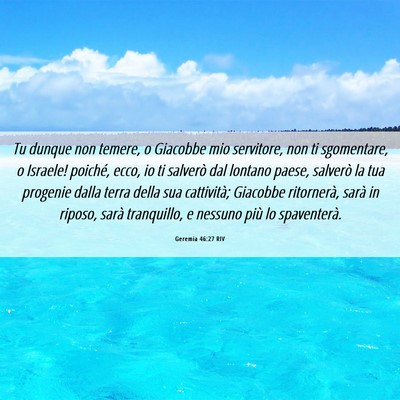 Picture 06 - Geremia 46:27 RIV - Tu dunque non temere, o Giacobbe mio servitore, - Bible Verse Picture