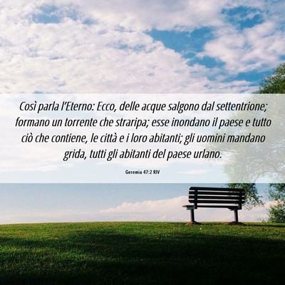 Picture 06 - Geremia 47:2 RIV - Così parla l’Eterno: Ecco, delle acque salgono - Bible Verse Picture