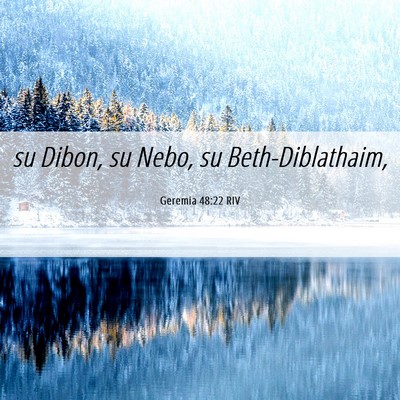 Picture 06 - Geremia 48:22 RIV - su Dibon, su Nebo, su - Bible Verse Picture