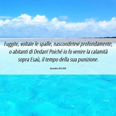 Picture 06 - Geremia 49:8 RIV - Fuggite, voltate le spalle, nascondetevi - Bible Verse Picture